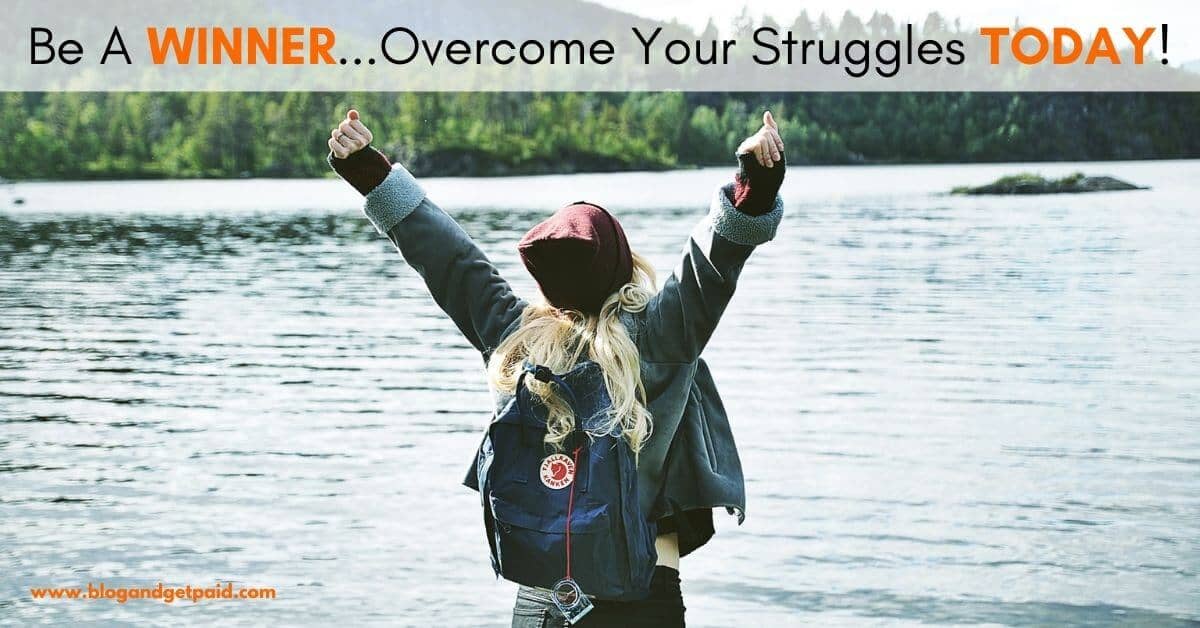 7 Keys That May Help You Overcome Your Struggles - Blog & Get Paid