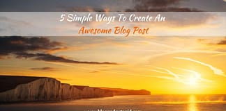 Beautiful sunset - with words 5 Simple Ways To Create An Awesome Blog Post