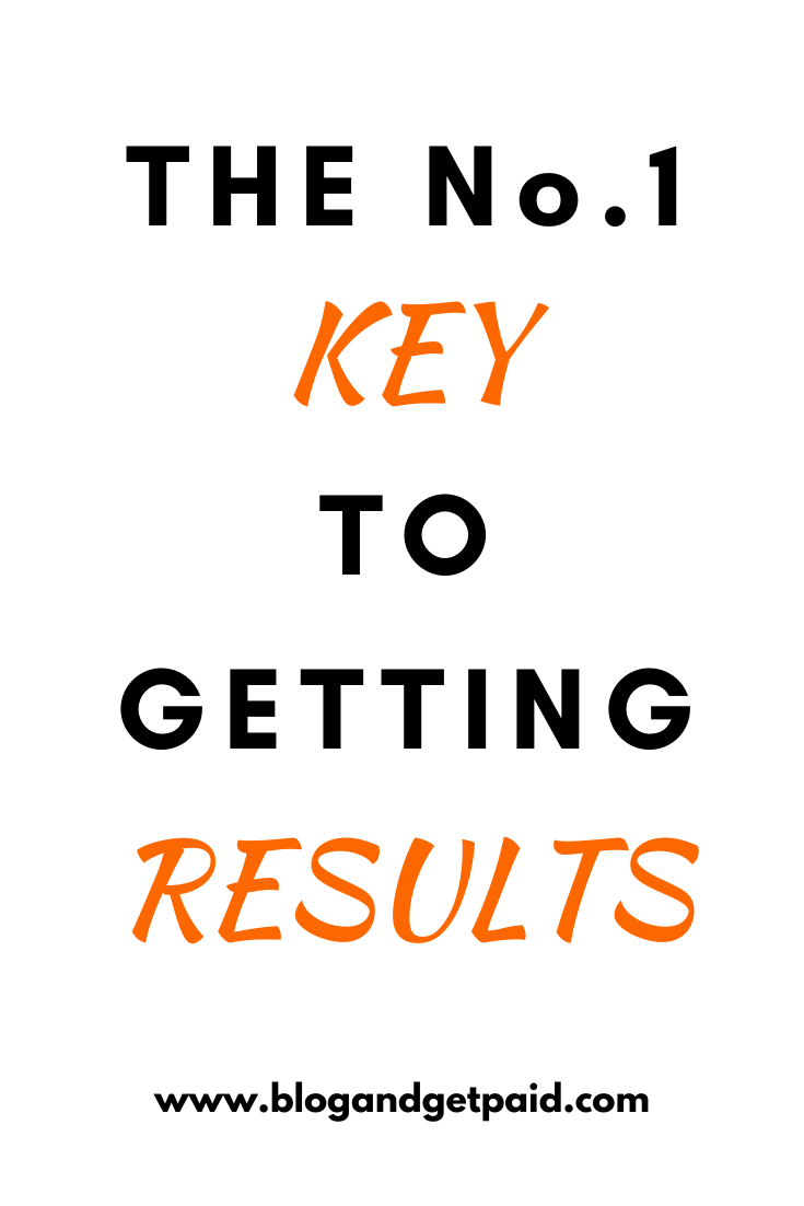 The No.1 Key To Getting Results