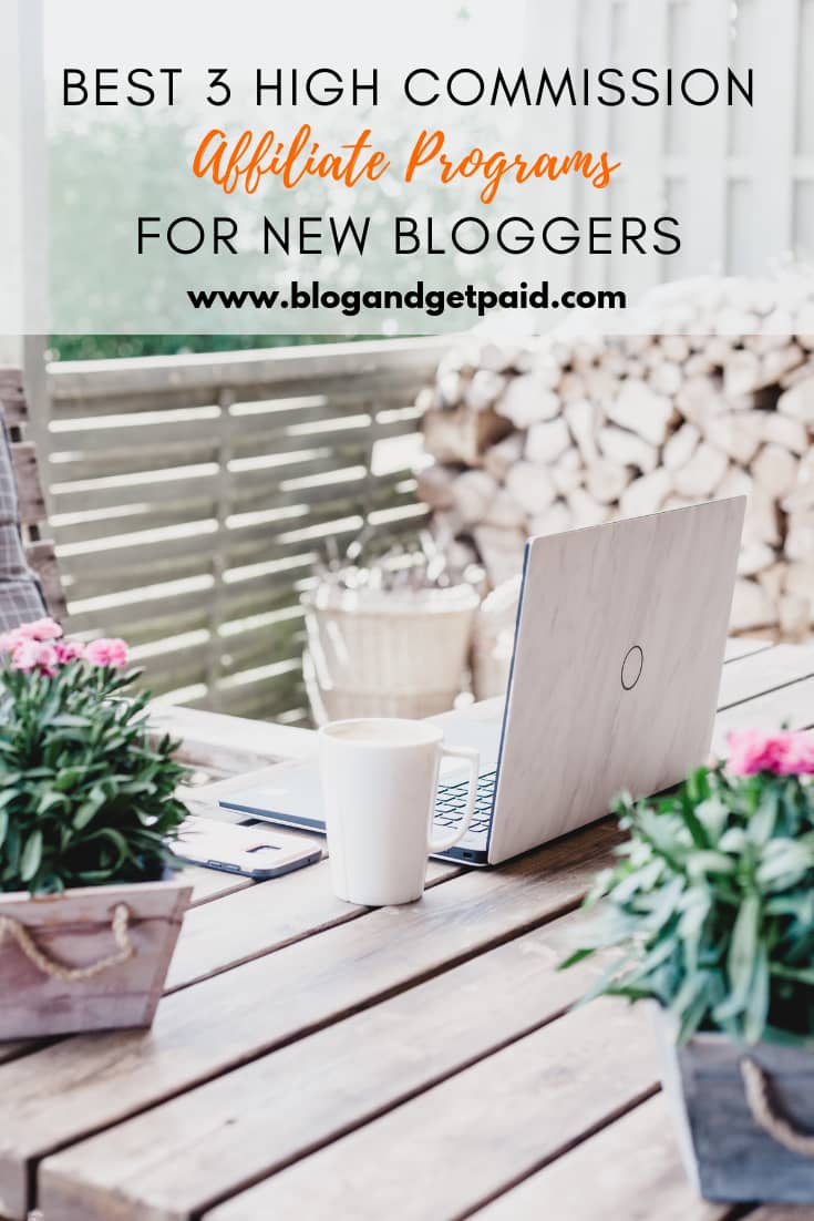 Best 3 High Commission Affiliate Programs For New Bloggers