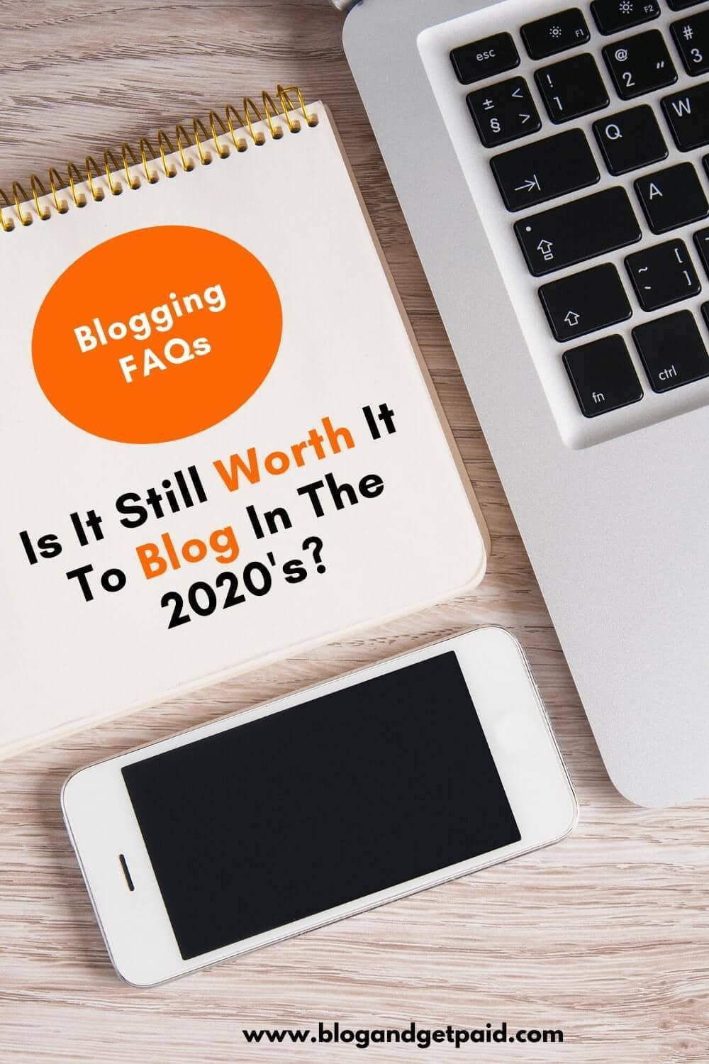 Blogging FAQs: Is It Still Worth It To Blog In The 2020s?